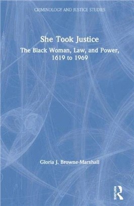 She Took Justice：The Black Woman, Law, and Power, 1619 to 1969