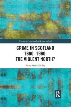 Crime in Scotland 1660-1960：The Violent North?