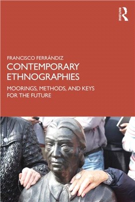 Contemporary Ethnographies：Moorings, Methods, and Keys for the Future