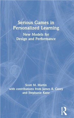 Serious Games in Personalized Learning：New Models for Design and Performance