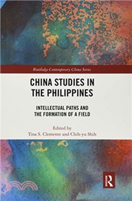 China Studies in the Philippines：Intellectual Paths and the Formation of a Field