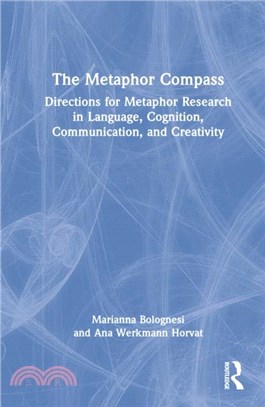 The Metaphor Compass：Directions for Metaphor Research in Language, Cognition, Communication, and Creativity