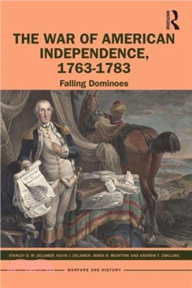 The War of American Independence, 1763-1783：Falling Dominoes