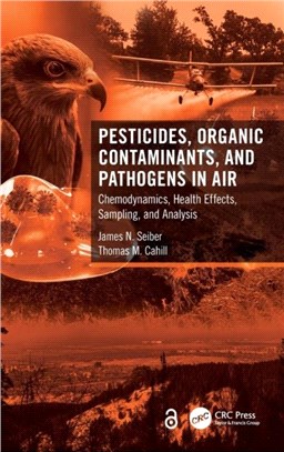 Pesticides, Organic Contaminants, and Pathogens in Air：Chemodynamics, Health Effects, Sampling and Analysis
