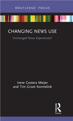 Changing News Use：Unchanged news experiences?