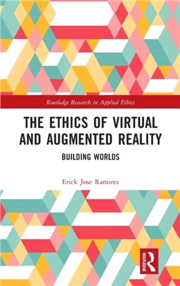 The Ethics of Virtual and Augmented Reality：Building Worlds