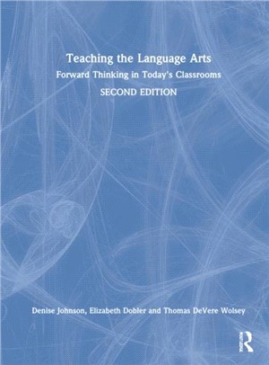 Teaching the Language Arts：Forward Thinking in Today's Classrooms