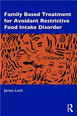 Family-Based Treatment for Avoidant/Restrictive Food Intake Disorder