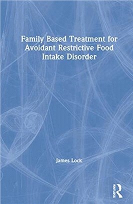 Family-Based Treatment for Avoidant/Restrictive Food Intake Disorder