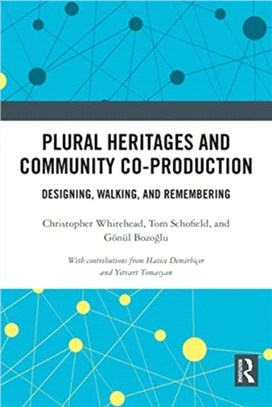 Plural Heritages and Community Co-production：Designing, Walking and Remembering