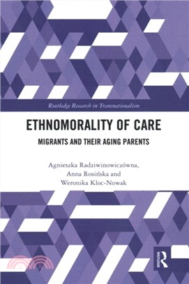 Ethnomorality of Care：Migrants and their Aging Parents