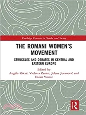 The Romani Women's Movement：Struggles and Debates in Central and Eastern Europe