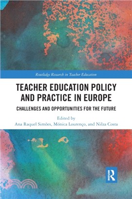 Teacher Education Policy and Practice in Europe：Challenges and Opportunities for the Future