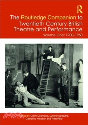 The Routledge Companion to Twentieth Century British Theatre and Performance：Volume One: 1900??950