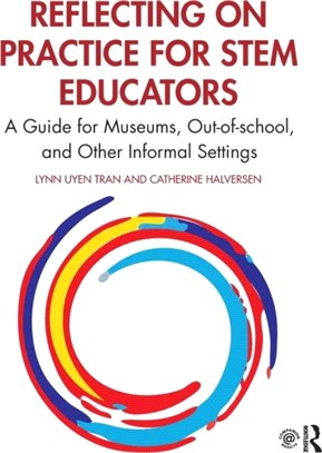 Reflecting on Practice for STEM Educators：A Guide for Museums, Out-of-school, and Other Informal Settings