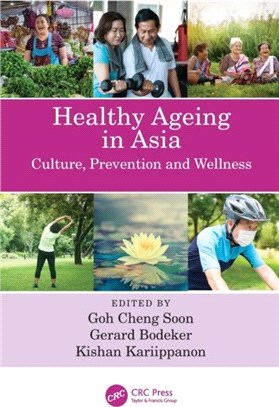 Healthy Ageing in Asia：Culture and Tradition in Prevention and Wellness