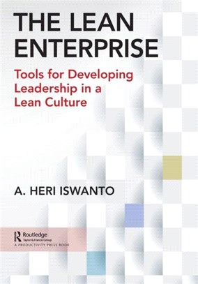 The Lean Enterprise：Tools for Developing Leadership in a Lean Culture