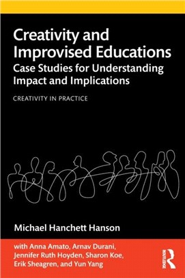 Creativity and Improvised Educations：Case Studies for Understanding Impact and Implications