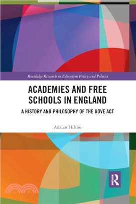 Academies and Free Schools in England：A History and Philosophy of The Gove Act