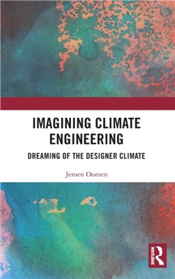 Imagining Climate Engineering：Dreaming of the Designer Climate