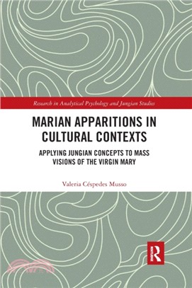 Marian Apparitions in Cultural Contexts：Applying Jungian Concepts to Mass Visions of the Virgin Mary