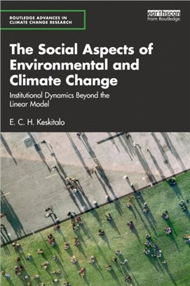 The Social Aspects of Environmental and Climate Change：Institutional Dynamics Beyond a Linear Model