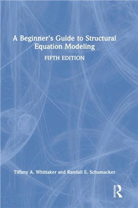 A Beginner's Guide to Structural Equation Modeling