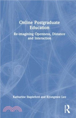 Online Postgraduate Education：Re-imagining Openness, Distance and Interaction