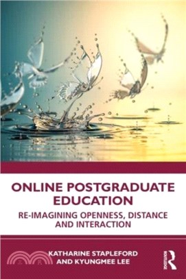 Online Postgraduate Education：Re-imagining Openness, Distance and Interaction