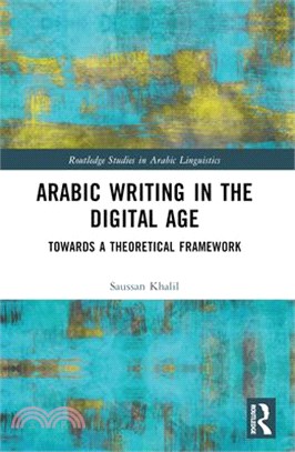 Arabic Writing in the Digital Age: Towards a Theoretical Framework