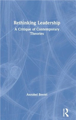 Rethinking Leadership：A Critique of Contemporary Theories