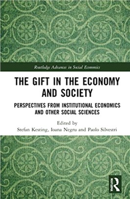 The Gift in the Economy and Society：Perspectives from Institutional Economics and Other Social Sciences