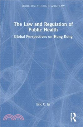 The Law and Regulation of Public Health：Global Perspectives on Hong Kong