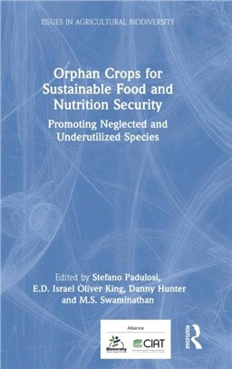 Orphan Crops for Sustainable Food and Nutrition Security：Promoting Neglected and Underutilized Species