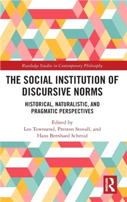 The Social Institution of Discursive Norms：Historical, Naturalistic, and Pragmatic Perspectives