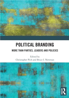 Political Branding：More Than Parties, Leaders and Policies