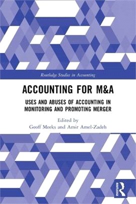 Accounting for M&A: Uses and Abuses of Accounting in Monitoring and Promoting Merger