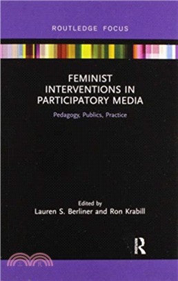 Feminist Interventions in Participatory Media：Pedagogy, Publics, Practice