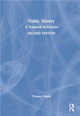 Public History：A Textbook of Practice