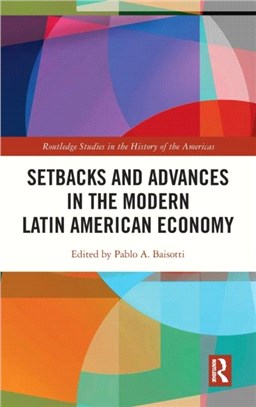 Setbacks and Advances in the Modern Latin American Economy