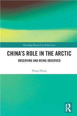 China's Role in the Arctic：Observing and Being Observed