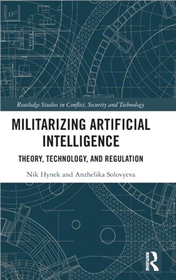 Militarizing Artificial Intelligence：Theory, Technology, and Regulation