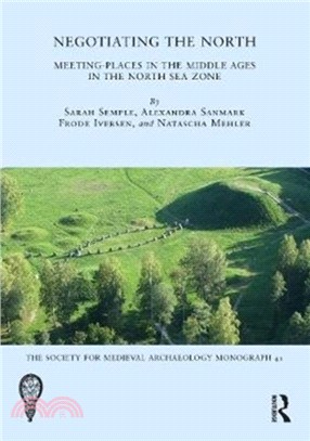 Negotiating the North：Meeting-Places in the Middle Ages in the North Sea Zone