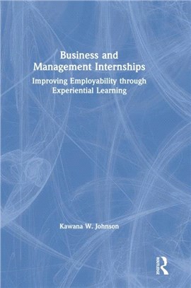 Business and Management Internships：Improving Employability through Experiential Learning