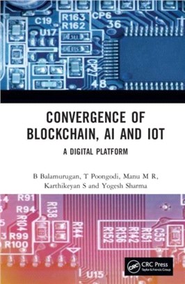Convergence of Blockchain, AI and IoT：A Digital Platform