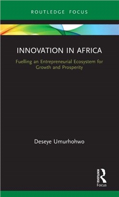 Innovation in Africa：Fuelling an Entrepreneurial Ecosystem for Growth and Prosperity