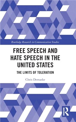 Free Speech and Hate Speech in the United States：The Limits of Toleration