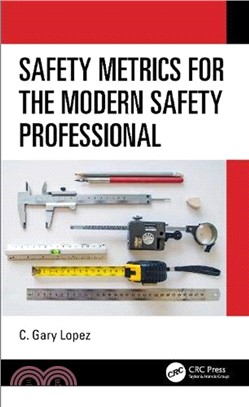 Safety Metrics for the Modern Safety Professional