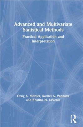 Advanced and Multivariate Statistical Methods：Practical Application and Interpretation