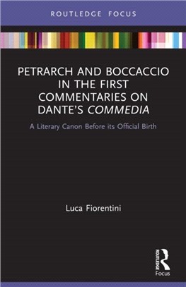 Petrarch and Boccaccio in the First Commentaries on Dante's Commedia：A Literary Canon Before its Official Birth